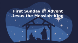 Advent 1: The Messiah-King