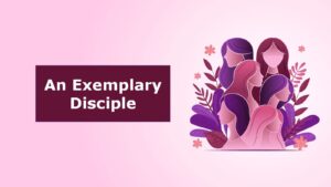 An Exemplary Disciple