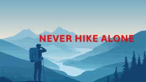 Never Hike Alone